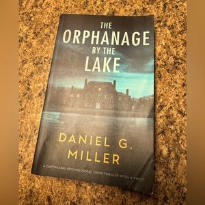 The Orphanage By The Lake - Daniel G Miller 2024 Paperback